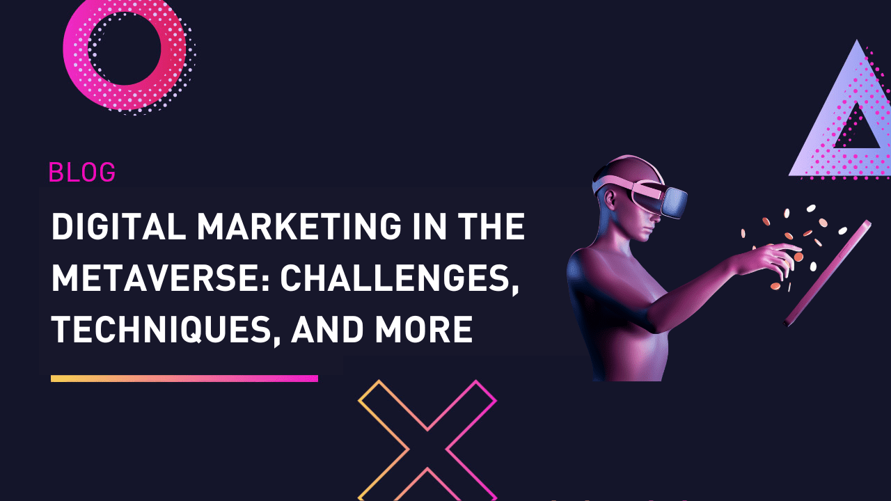 Digital-Marketing-in-The-Metaverse-Challenges-Techniques-and-More